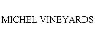 MICHEL VINEYARDS trademark