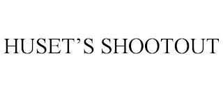 HUSET'S SHOOTOUT trademark