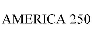 AMERICA 250 trademark