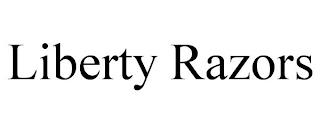 LIBERTY RAZORS trademark