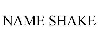 NAME SHAKE trademark