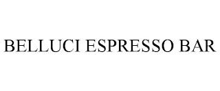 BELLUCI ESPRESSO BAR trademark