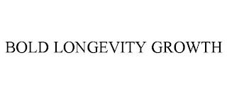 BOLD LONGEVITY GROWTH trademark