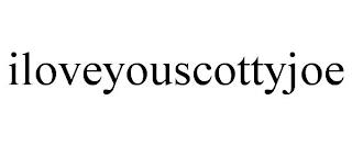 ILOVEYOUSCOTTYJOE trademark