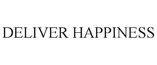 DELIVER HAPPINESS trademark