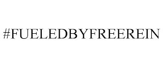 #FUELEDBYFREEREIN trademark