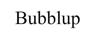 BUBBLUP trademark