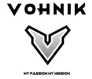 VOHNIK V MY PASSION MY MISSION trademark