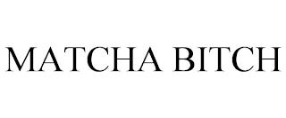 MATCHA BITCH trademark