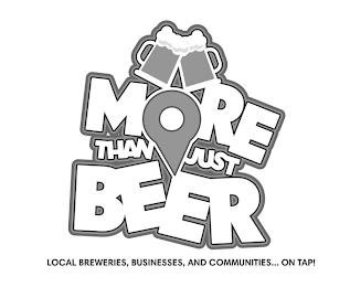 MORE THAN JUST BEER LOCAL BREWERIES, BUSINESSES, AND COMMUNITIES...ON TAP! trademark