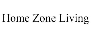 HOME ZONE LIVING trademark