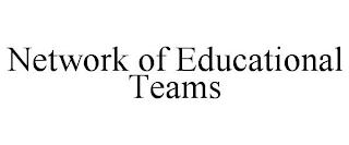 NETWORK OF EDUCATIONAL TEAMS trademark