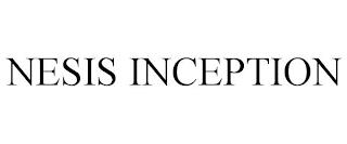 NESIS INCEPTION trademark