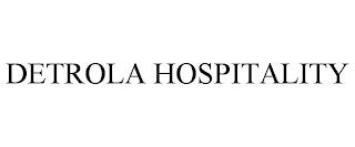 DETROLA HOSPITALITY trademark