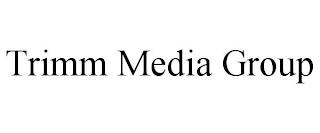 TRIMM MEDIA GROUP trademark