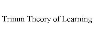 TRIMM THEORY OF LEARNING trademark