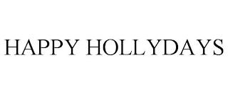 HAPPY HOLLYDAYS trademark