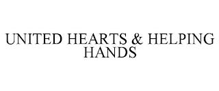 UNITED HEARTS & HELPING HANDS trademark