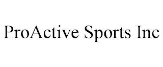 PROACTIVE SPORTS INC trademark