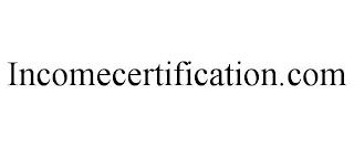 INCOMECERTIFICATION.COM trademark