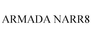 ARMADA NARR8 trademark