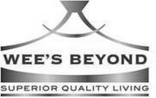 WEE'S BEYOND SUPERIOR QUALITY LIVING trademark