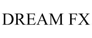 DREAM FX trademark