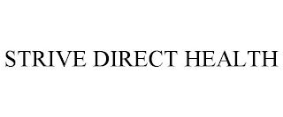 STRIVE DIRECT HEALTH trademark