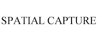 SPATIAL CAPTURE trademark