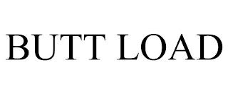 BUTT LOAD trademark