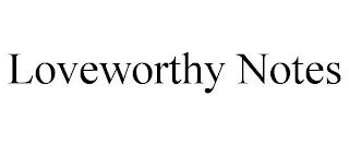 LOVEWORTHY NOTES trademark