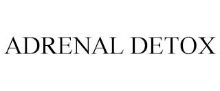 ADRENAL DETOX trademark