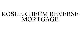 KOSHER HECM REVERSE MORTGAGE trademark