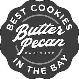 BEST COOKIES IN THE BAY BUTTER PECAN BAKESHOP trademark