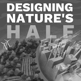 DESIGNING NATURE'S HALF trademark