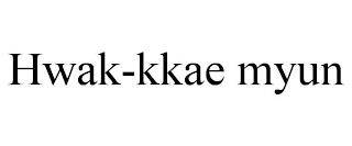 HWAK-KKAE MYUN trademark