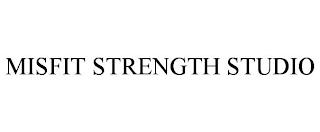 MISFIT STRENGTH STUDIO trademark