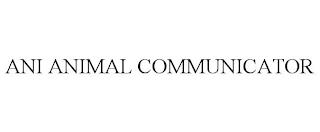 ANI ANIMAL COMMUNICATOR trademark