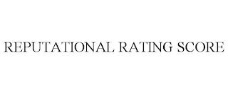 REPUTATIONAL RATING SCORE trademark