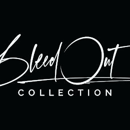 BLEED OUT COLLECTION trademark