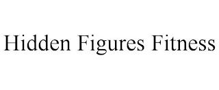 HIDDEN FIGURES FITNESS trademark