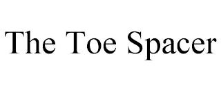 THE TOE SPACER trademark