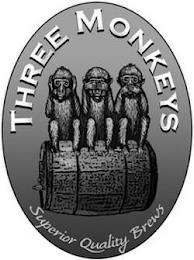 THREE MONKEYS SUPERIOR QUALITY BREWS trademark