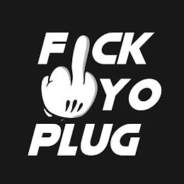 FUCK YO PLUG trademark