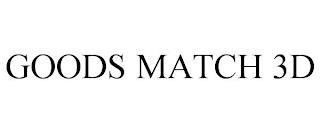 GOODS MATCH 3D trademark