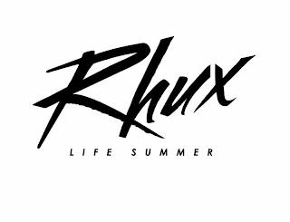 RHUX LIFE SUMMER trademark