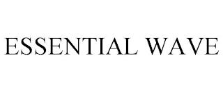 ESSENTIAL WAVE trademark