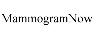 MAMMOGRAMNOW trademark