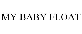 MY BABY FLOAT trademark