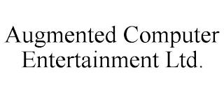 AUGMENTED COMPUTER ENTERTAINMENT LTD. trademark